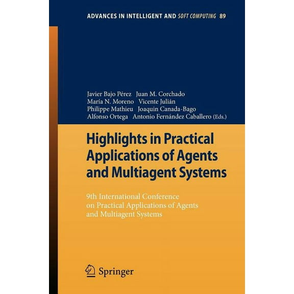 Advances in Intelligent and Soft Computi Highlights in Practical Applications of Agents and Multiagent Systems: 9th International Conference on Practical Applica, Book 89, (Paperback)