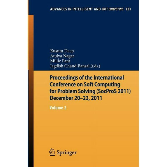 Advances in Intelligent and Soft Computi Proceedings of the International Conference on Soft Computing for Problem Solving (Socpros 2011) December 20-22, 2011: V, Book 131, (Paperback)