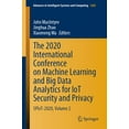 thumbnail image 1 of Advances in Intelligent Systems and Comp The 2020 International Conference on Machine Learning and Big Data Analytics for Iot Security and Privacy: Spiot-2020, V, Book 1283, (Paperback), 1 of 1