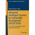 thumbnail image 1 of Advances in Intelligent Systems and Computing: Advanced Intelligent Systems for Sustainable Development (Ai2sd'2018): Vol 3: Advanced Intelligent Systems Applied to Environment (Paperback), 1 of 1