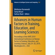 Advances in Intelligent Systems and Comp Advances in Human Factors in Training, Education, and Learning Sciences Proceedings of the Ahfe 2019 International Conf, Book 963, Paperback