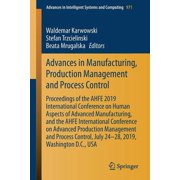 Advances in Intelligent Systems and Comp Advances in Manufacturing, Production Management and Process Control Proceedings of the Ahfe 2019 International Confere, Book 971, Paperback