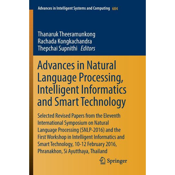 Advances in Intelligent Systems and Comp Advances in Natural Language Processing, Intelligent Informatics and Smart Technology: Selected Revised Papers from the , Book 684, (Paperback)