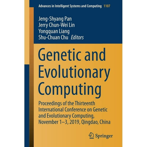 Advances in Intelligent Systems and Comp Genetic and Evolutionary Computing: Proceedings of the Thirteenth International Conference on Genetic and Evolutionary C, Book 1107, (Paperback)
