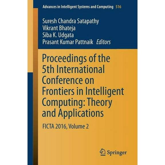 Advances in Intelligent Systems and Comp Proceedings of the 5th International Conference on Frontiers in Intelligent Computing: Theory and Applications: Ficta 20, Book 516, (Paperback)