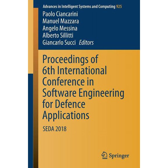 Advances in Intelligent Systems and Comp Proceedings of 6th International Conference in Software Engineering for Defence Applications: Seda 2018, Book 925, (Paperback)
