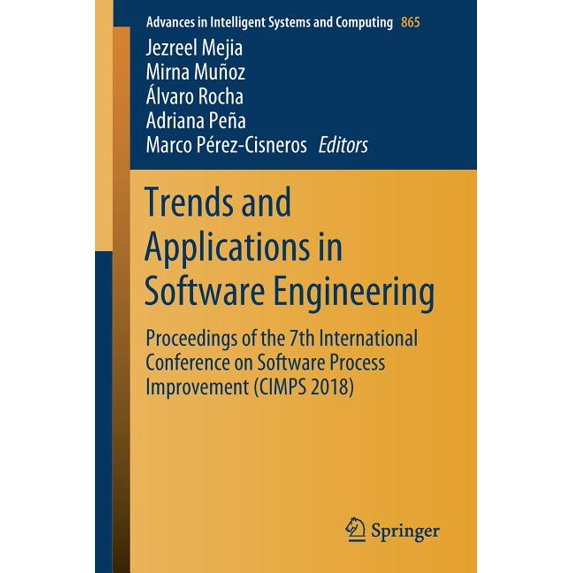 Advances in Intelligent Systems and Comp Trends and Applications in Software Engineering: Proceedings of the 7th International Conference on Software Process Imp, Book 865, (Paperback)