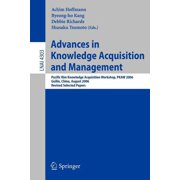 Advances in Knowledge Acquisition and Management Pacific Rim Knowledge Acquisition Workshop, Pkaw 2006, Guilin, China, Paperback