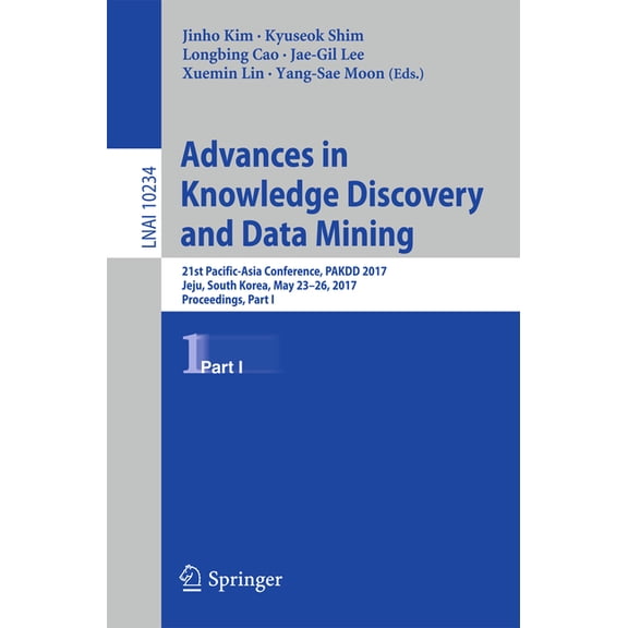 Advances in Knowledge Discovery and Data Mining: 21st Pacific-Asia Conference, Pakdd 2017, Jeju, South Korea, May 23-26,, (Paperback)