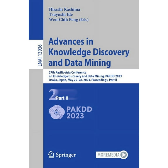 Advances in Knowledge Discovery and Data Mining: 27th Pacific-Asia Conference on Knowledge Discovery and Data Mining, Pa, (Paperback)