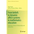 thumbnail image 1 of Advances in Mathematics Education From Beliefs to Dynamic Affect Systems in Mathematics Education: Exploring a Mosaic of Relationships and Interactions, (Hardcover), 1 of 1