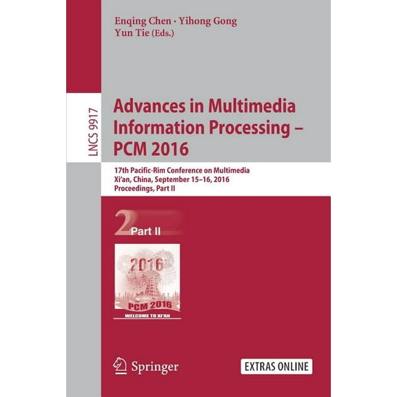 Advances in Multimedia Information Processing - Pcm 2016: 17th Pacific-Rim Conference on Multimedia, XI An, China, Sept, (Paperback)