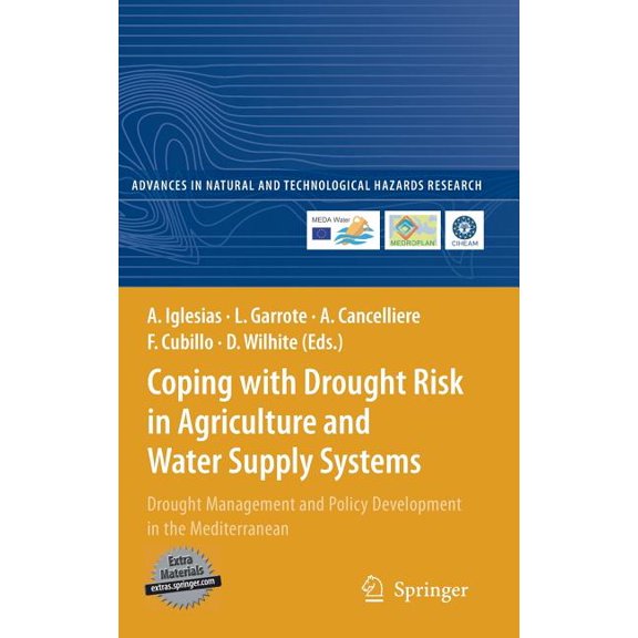 Advances in Natural and Technological Ha Coping with Drought Risk in Agriculture and Water Supply Systems: Drought Management and Policy Development in the Medit, Book 26, (Paperback)