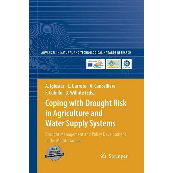 Advances in Natural and Technological Ha Coping with Drought Risk in Agriculture and Water Supply Systems: Drought Management and Policy Development in the Medit, Book 26, (Paperback)