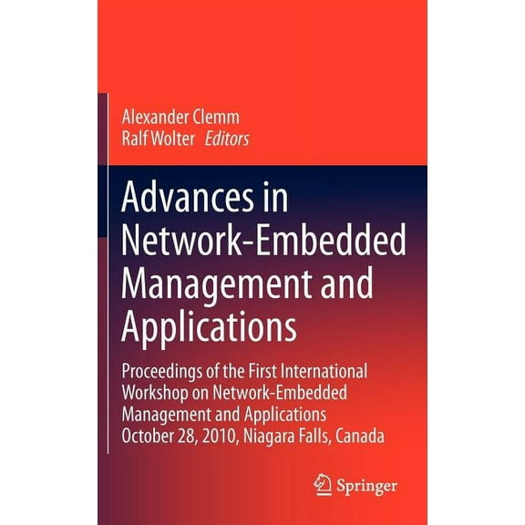 Advances in Network-Embedded Management and Applications: Proceedings of the First International Workshop on Network-Emb, (Hardcover)