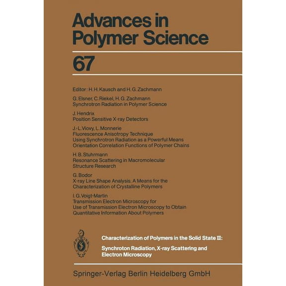 Advances in Polymer Science Characterization of Polymers in the Solid State II: Synchrotron Radiation, X-Ray Scattering and Electron Microscopy, Book 67, (Paperback)