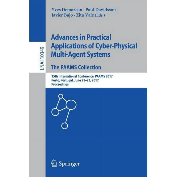 Advances in Practical Applications of Cyber-Physical Multi-Agent Systems: The Paams Collection: 15th International Confe, (Paperback)