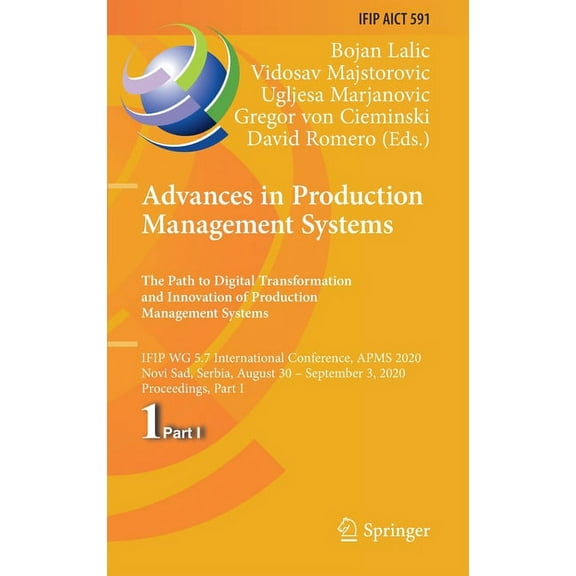 IFIP Advances in Information and Communi Advances in Production Management Systems. the Path to Digital Transformation and Innovation of Production Management Sy, Book 591, (Hardcover)