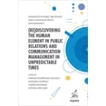 thumbnail image 1 of Advances in Public Relations and Communi (Re)Discovering the Human Element in Public Relations and Communication Management in Unpredictable Times, Book 6, (Hardcover), 1 of 1