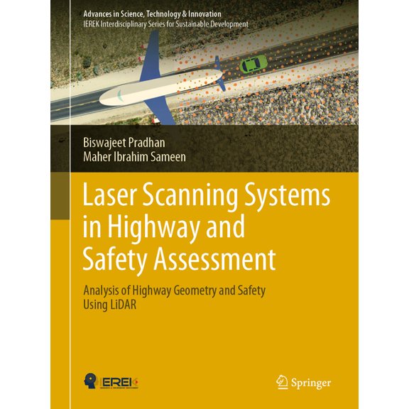 Advances in Science, Technology & In Laser Scanning Systems in Highway and Safety Assessment: Analysis of Highway Geometry and Safety Using Lidar, (Hardcover)