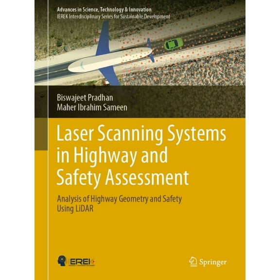 Advances in Science, Technology & Innova Laser Scanning Systems in Highway and Safety Assessment: Analysis of Highway Geometry and Safety Using Lidar, (Hardcover)