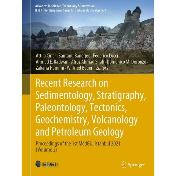 Advances in Science, Technology & In Recent Research on Sedimentology, Stratigraphy, Paleontology, Tectonics, Geochemistry, Volcanology and Petroleum Geology, (Hardcover)