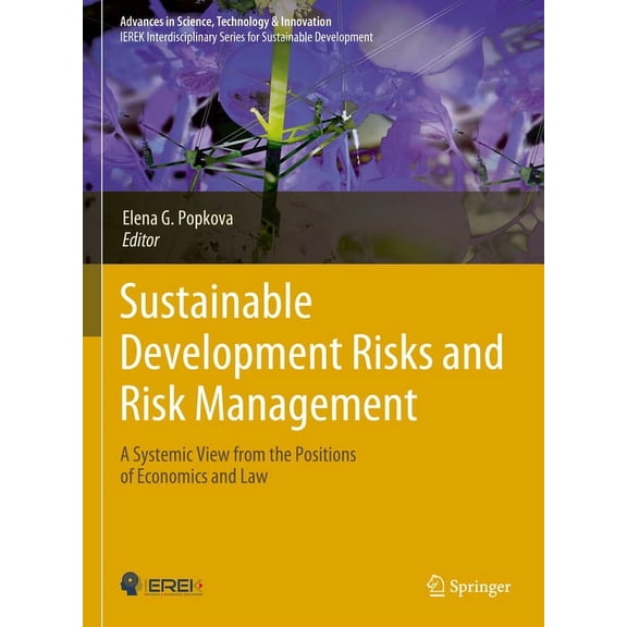 Advances in Science, Technology & Innova Sustainable Development Risks and Risk Management: A Systemic View from the Positions of Economics and Law, (Hardcover)
