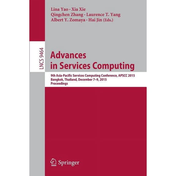Advances in Services Computing: 9th Asia-Pacific Services Computing Conference, Apscc 2015, Bangkok, Thailand, December , (Paperback)