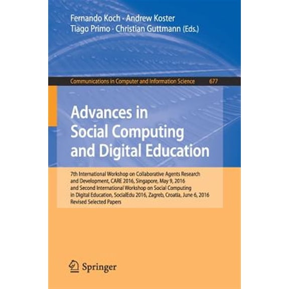 Pre-Owned Advances in Social Computing and Digital Education: 7th International Workshop on Collaborative Agents Research and Development, CARE 2016, Singapore,