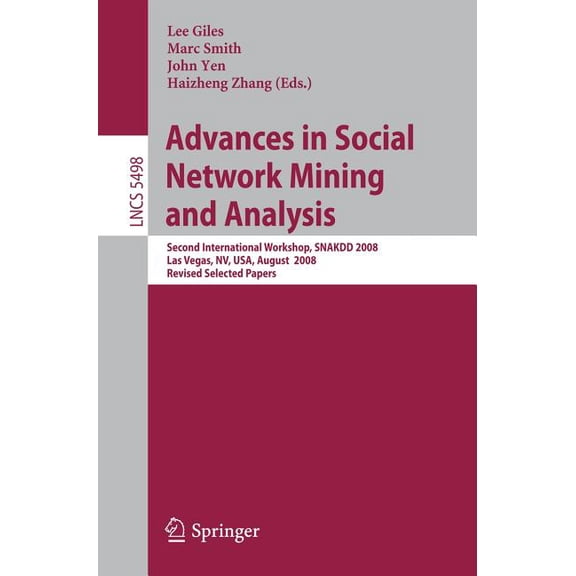 Advances in Social Network Mining and Analysis: Second International Workshop, Snakdd 2008, Las Vegas, Nv, Usa, August 2, (Paperback)