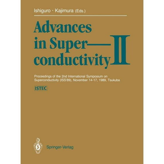 Advances in Superconductivity II: Proceedings of the 2nd International Symposium on Superconductivity (ISS '89), Novembe, (Paperback)
