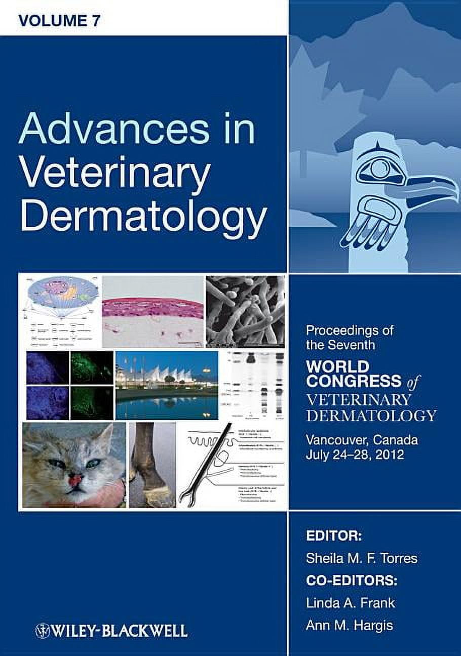 Advances in Veterinary Dermatology, Volume 7 Proceedings of the