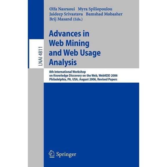 Advances in Web Mining and Web Usage Analysis: 8th International Workshop on Knowledge Discovery on the Web, Webkdd 2006, (Paperback)