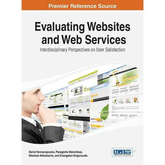 Advances in Web Technologies and Engineering (Awte) Book: Evaluating Websites and Web Services: Interdisciplinary Perspectives on User Satisfaction (Hardcover)