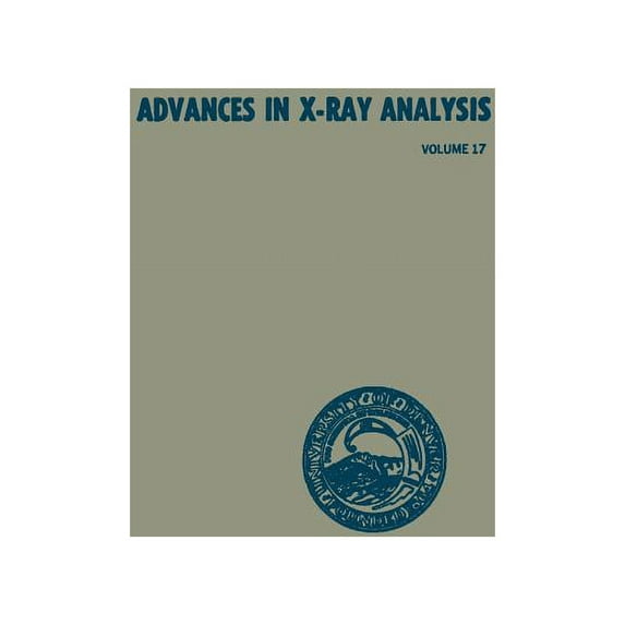Advances in X-Ray Analysis: Volume 17: Proceedings of the Twenty-Second Annual Conference on Applications of X-Ray Analy, (Paperback)