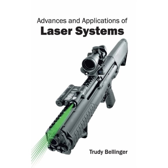 Advances and Applications of Laser Systems, (Hardcover)