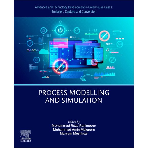 Advances and Technology Development in Greenhouse Gases: Emission, Capture and Conversion: Process Modelling and Simulat, (Paperback)
