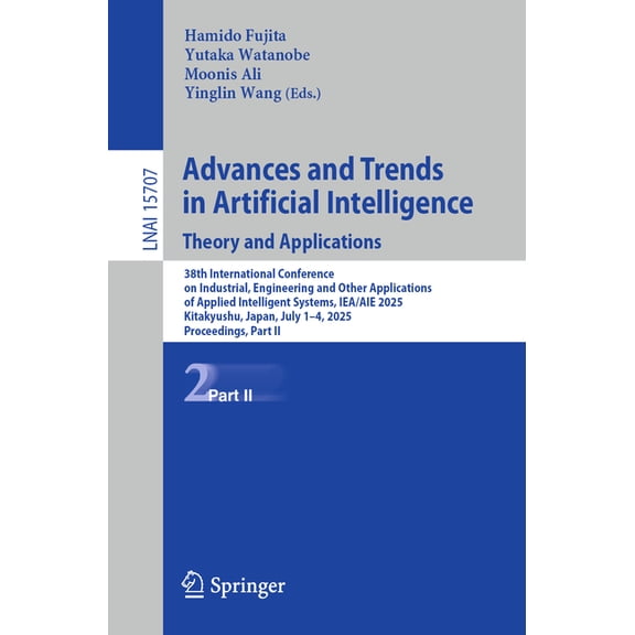 Advances and Trends in Artificial Intelligence. Theory and Applications: 38th International Conference on Industrial, En, (Paperback)