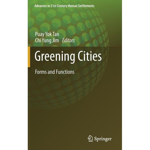 Advances in 21st Century Human Settlemen Greening Cities: Forms and Functions, (Hardcover)