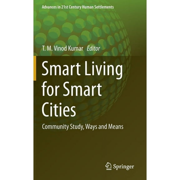 Advances in 21st Century Human Settlemen Smart Living for Smart Cities: Community Study, Ways and Means, (Hardcover)