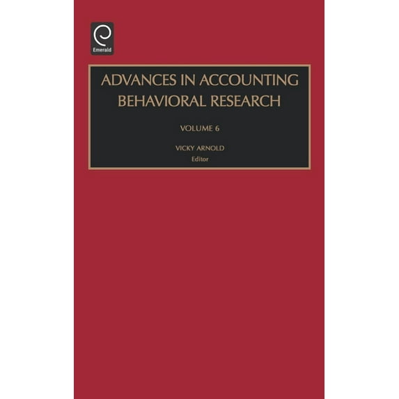 Advances in Accounting Behavioral Resear Advances in Accounting Behavioral Research, Book 6, (Hardcover)