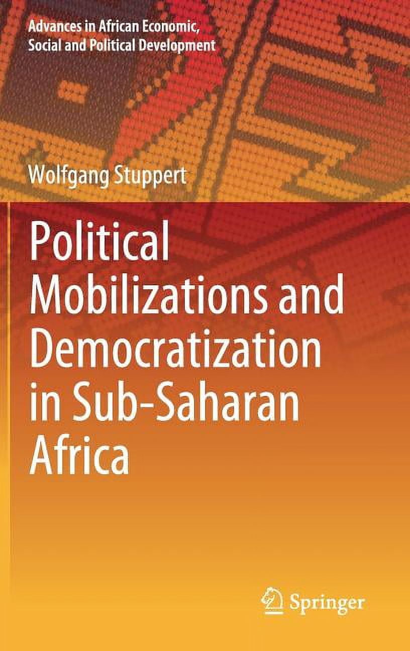 Advances in African Economic, Social and Political Mobilizations and Democratization in Sub-Saharan Africa, (Hardcover)