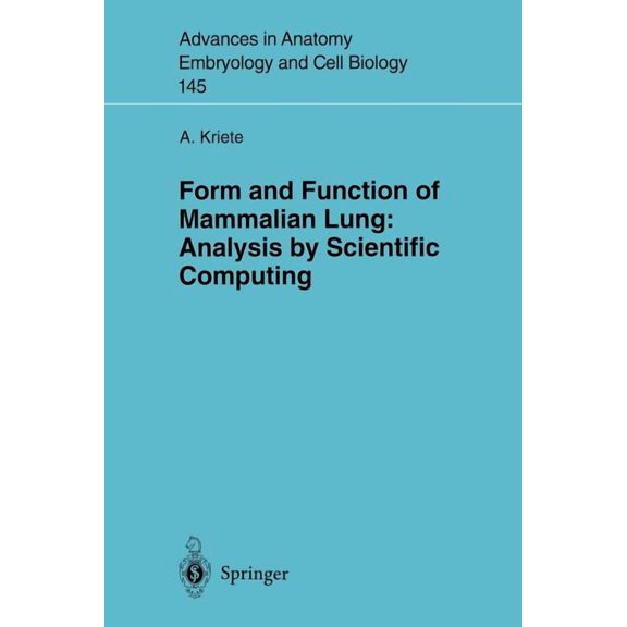 Advances in Anatomy, Embryology and Cell Form and Function of Mammalian Lung: Analysis by Scientific Computing, Book 145, (Paperback)