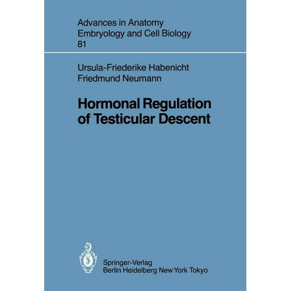 Advances in Anatomy, Embryology and Cell Hormonal Regulation of Testicular Descent, Book 81, (Paperback)