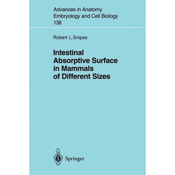 Advances in Anatomy, Embryology and Cell Biology: Intestinal Absorptive Surface in Mammals of Different Sizes (Paperback)