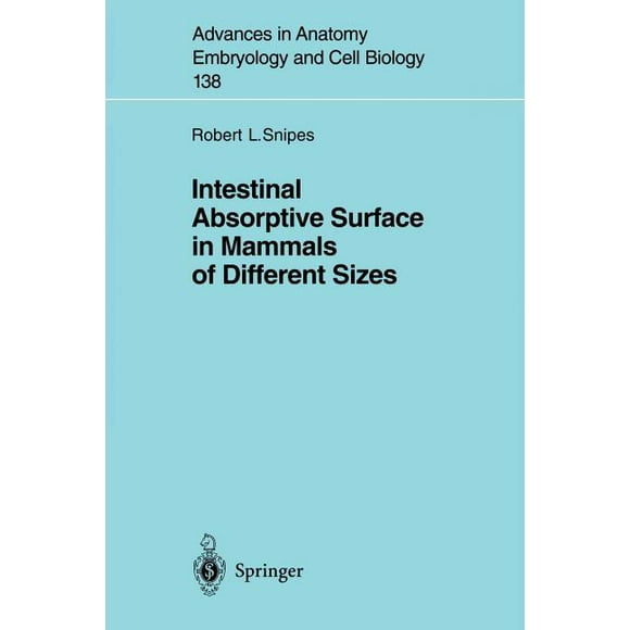 Advances in Anatomy, Embryology and Cell Biology: Intestinal Absorptive Surface in Mammals of Different Sizes (Paperback)