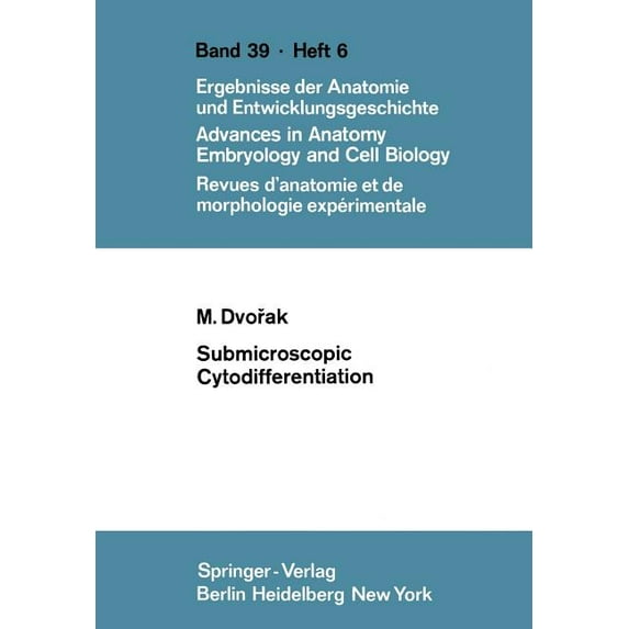 Advances in Anatomy, Embryology and Cell Submicroscopic Cytodifferentiation, Book 45, (Paperback)