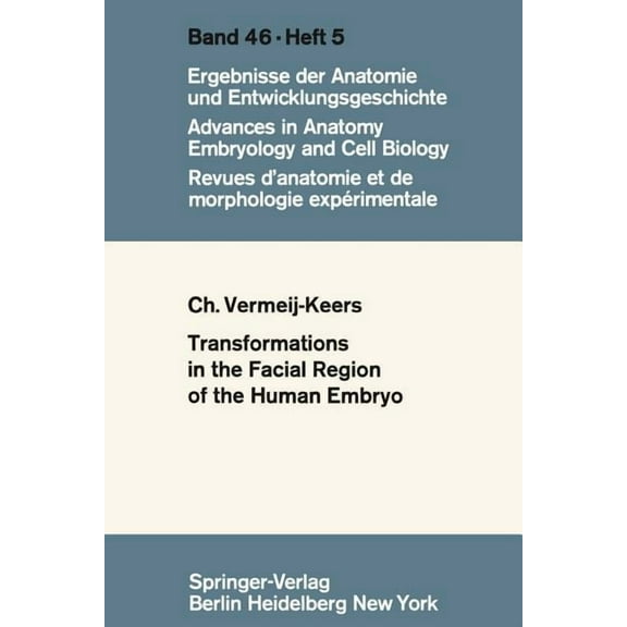 Advances in Anatomy, Embryology and Cell Tranformations in the Facial Region of the Human Embryo, Book 46, (Paperback)