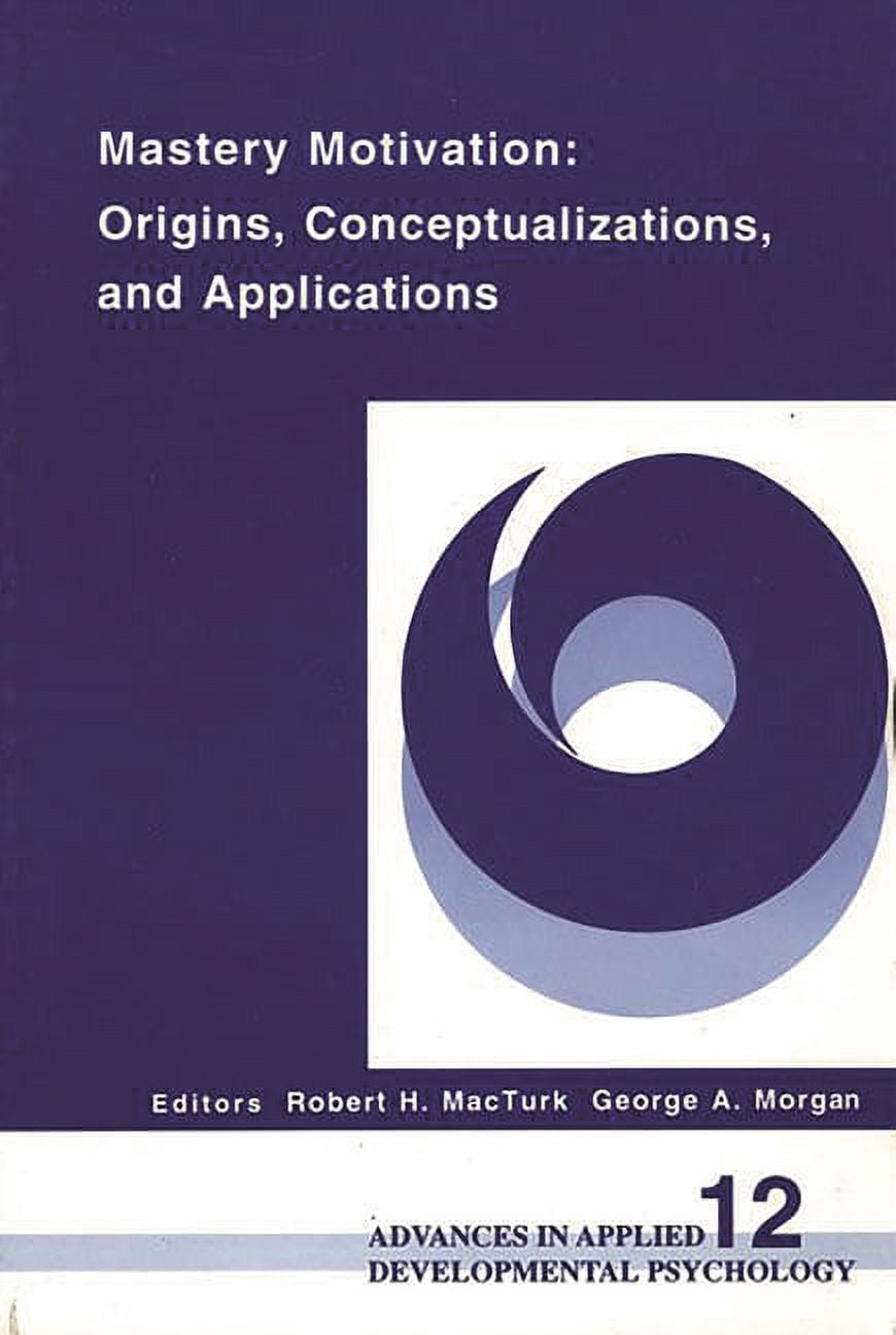 Advances in Applied Developmental Psycho Mastery Motivation: Origins ...