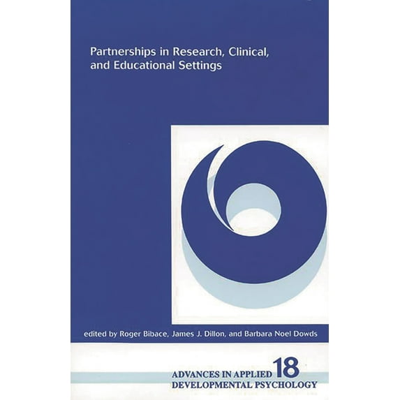Advances in Applied Developmental Psycho Partnerships in Research, Clinical, and Educational Settings, Book 18, (Paperback)